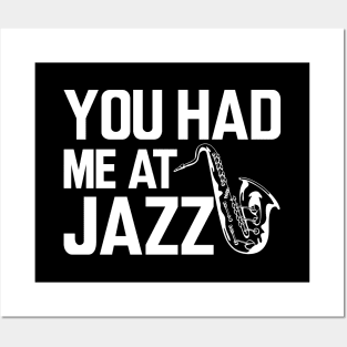 Jazz Player - You had me at jazz w Posters and Art